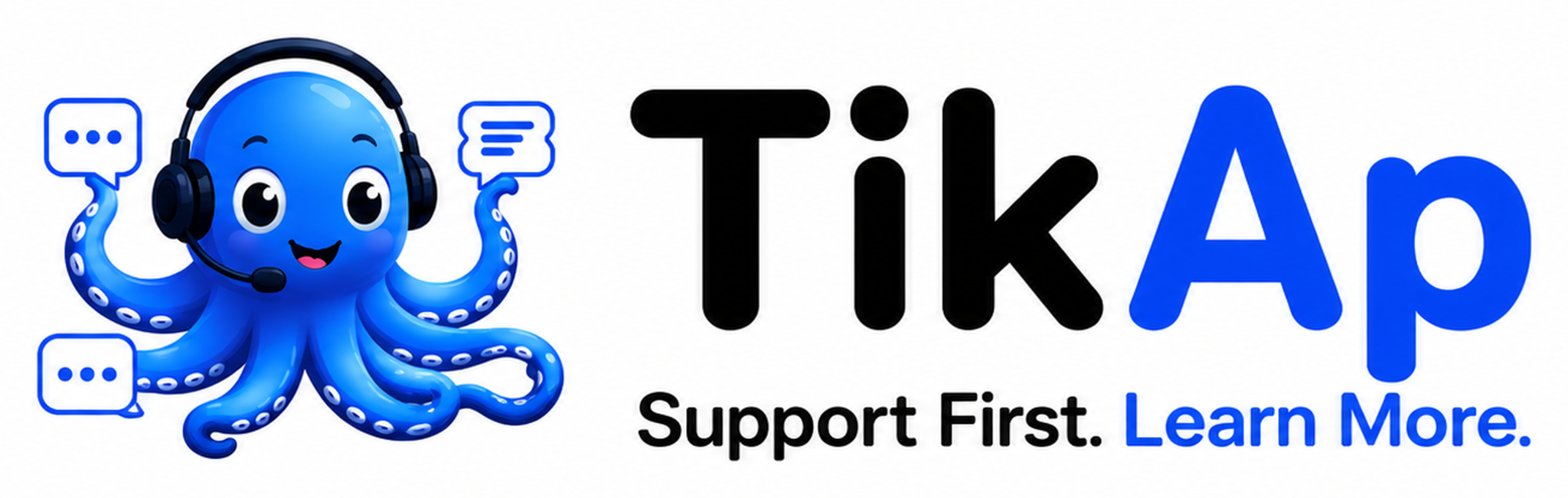 TikAp — Support First. Learn More.